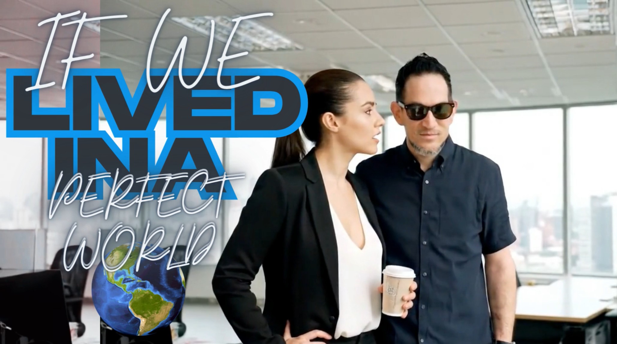 Imagine if we lived in a perfect world